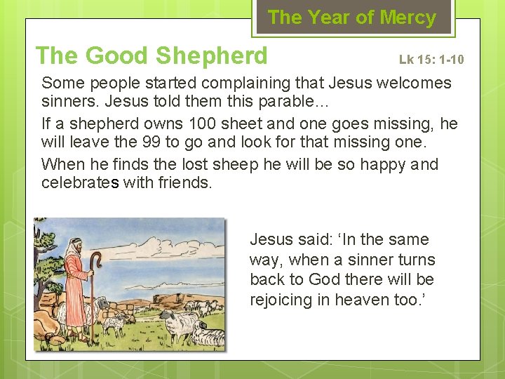The Year of Mercy The Good Shepherd Lk 15: 1 -10 Some people started