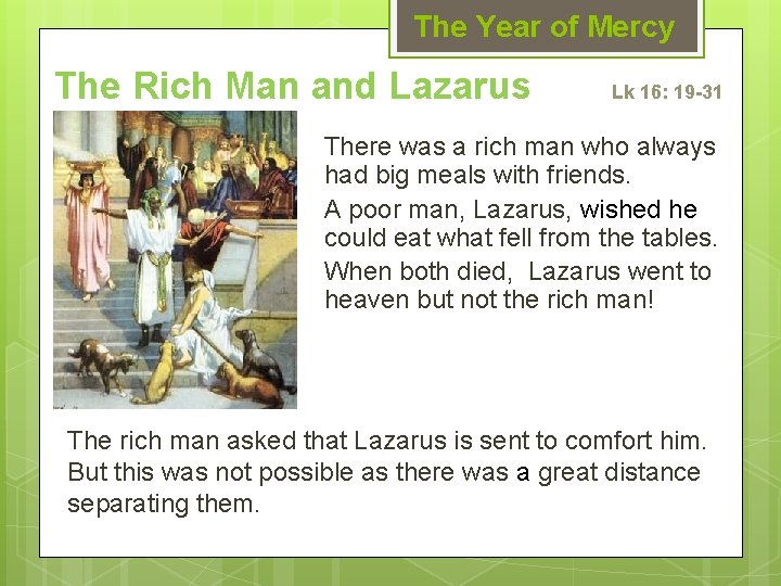 The Year of Mercy The Rich Man and Lazarus Lk 16: 19 -31 There