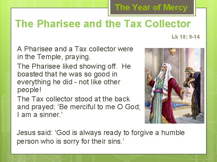 The Year of Mercy The Pharisee and the Tax Collector Lk 18: 9 -14