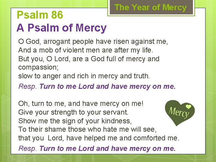 Psalm 86 A Psalm of Mercy The Year of Mercy O God, arrogant people