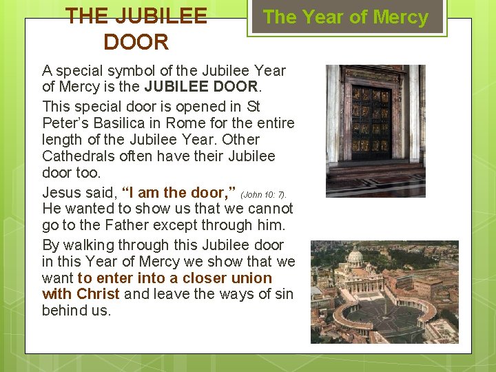 THE JUBILEE DOOR The Year of Mercy A special symbol of the Jubilee Year