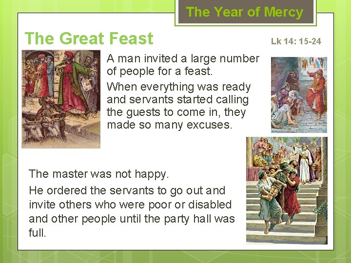 The Year of Mercy The Great Feast A man invited a large number of
