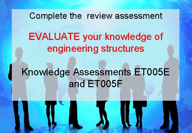 Complete the review assessment EVALUATE your knowledge of engineering structures Knowledge Assessments ET 005