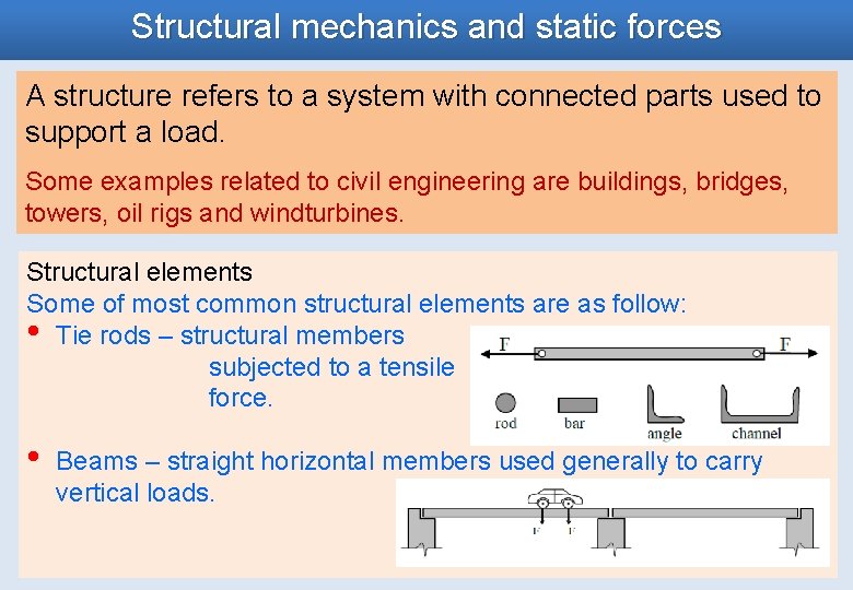 Structural mechanics and static forces A structure refers to a system with connected parts