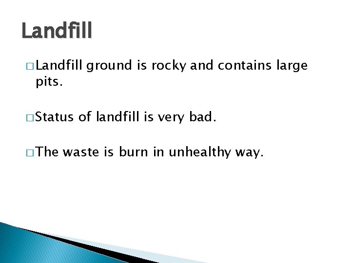Landfill � Landfill pits. � Status � The ground is rocky and contains large Landfill � Landfill pits. � Status � The ground is rocky and contains large