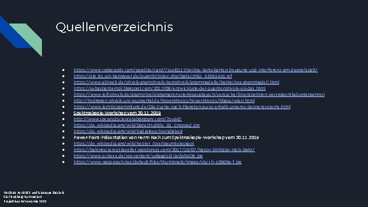Quellenverzeichnis ● ● ● ● Vasileios Kyriazidis und Giuseppe Zaccaria Carl-Duisberg-Gymnasium Projektkurs Astronomie 2020