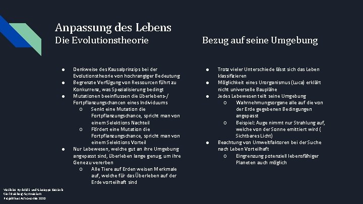 Anpassung des Lebens Die Evolutionstheorie ● ● Vasileios Kyriazidis und Giuseppe Zaccaria Carl-Duisberg-Gymnasium Projektkurs