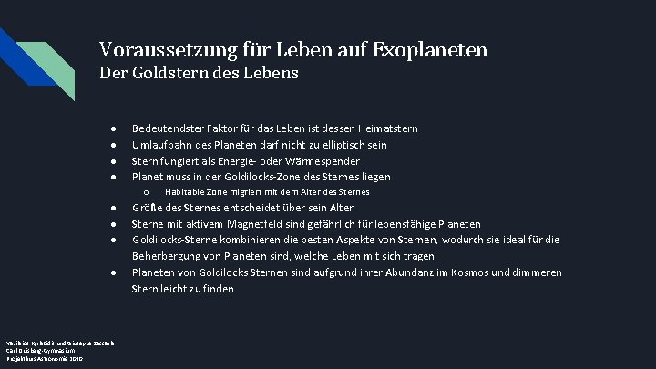 Voraussetzung für Leben auf Exoplaneten Der Goldstern des Lebens ● ● Bedeutendster Faktor für