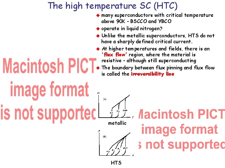 The high temperature SC (HTC) u u u many superconductors with critical temperature above