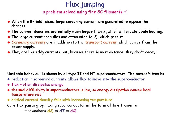 Flux jumping a problem solved using fine SC filaments u u u When the