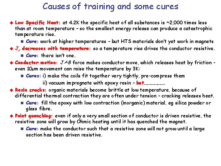 Causes of training and some cures u u u Low Specific Heat: at 4.