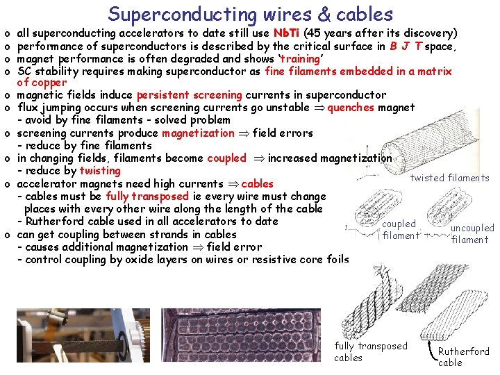 o o o o o Superconducting wires & cables all superconducting accelerators to date