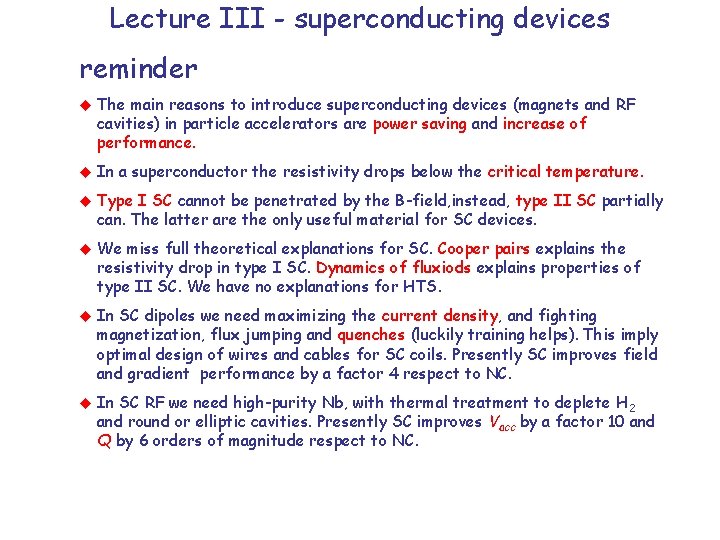 Lecture III - superconducting devices reminder u The main reasons to introduce superconducting devices