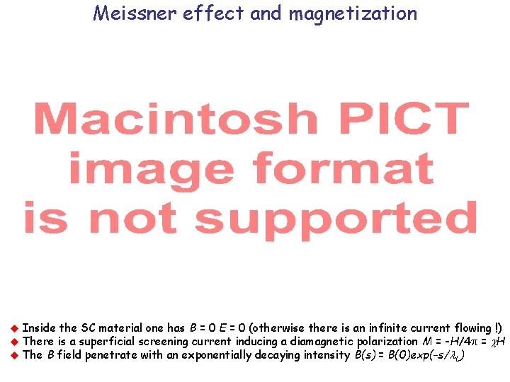 Meissner effect and magnetization u u u Inside the SC material one has B