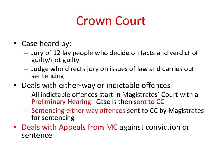 Crown Court • Case heard by: – Jury of 12 lay people who decide