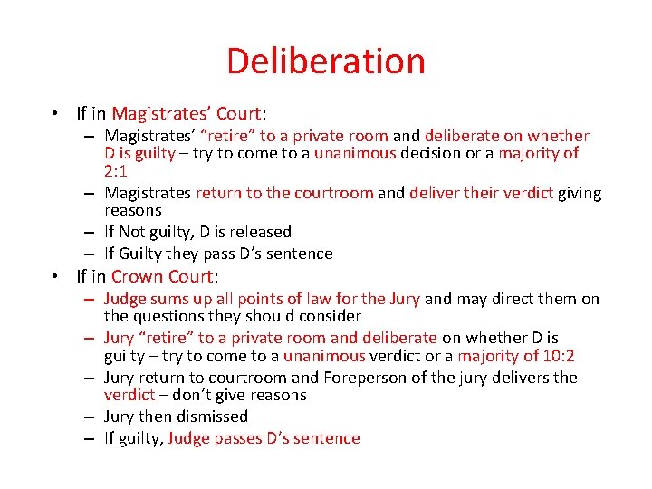 Deliberation • If in Magistrates’ Court: – Magistrates’ “retire” to a private room and
