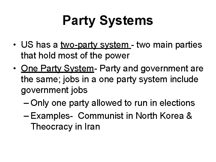 Party Systems • US has a two-party system - two main parties that hold