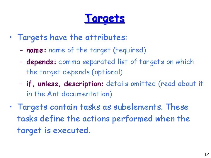 Targets • Targets have the attributes: – name: name of the target (required) –