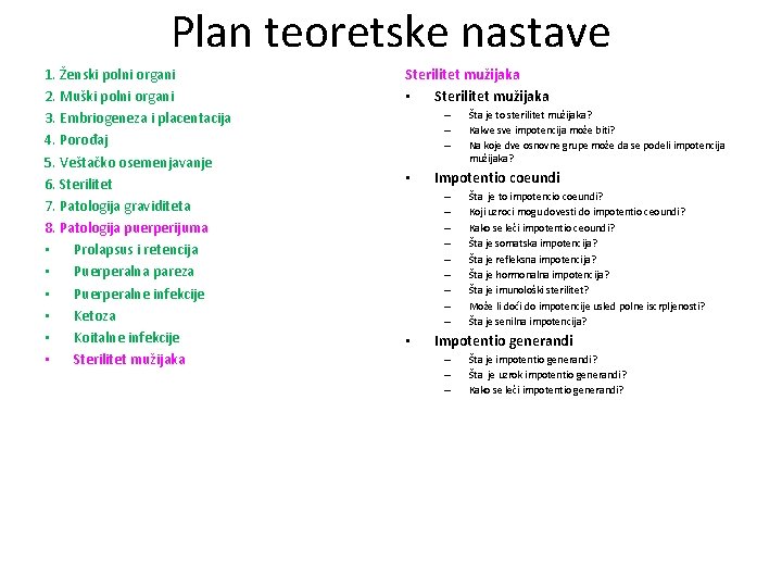 Plan teoretske nastave 1. Ženski polni organi 2. Muški polni organi 3. Embriogeneza i