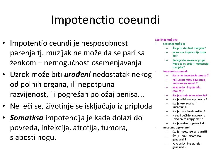 Impotenctio coeundi • Impotentio ceundi je nesposobnost parenja tj. mužijak ne može da se