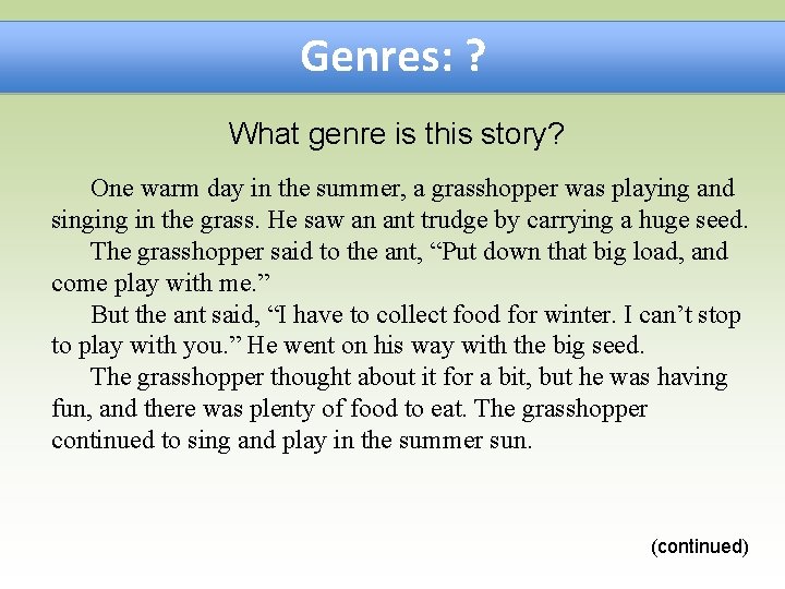 Genres: ? What genre is this story? One warm day in the summer, a