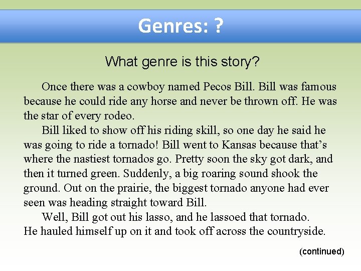 Genres: ? What genre is this story? Once there was a cowboy named Pecos
