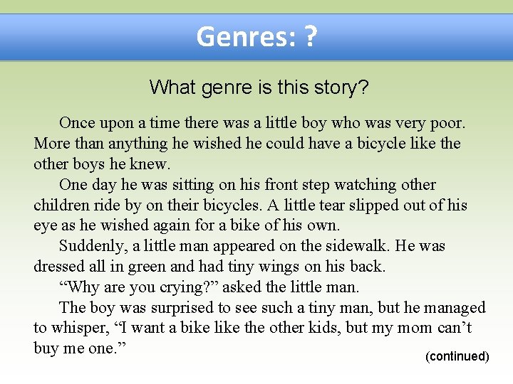 Genres: ? What genre is this story? Once upon a time there was a