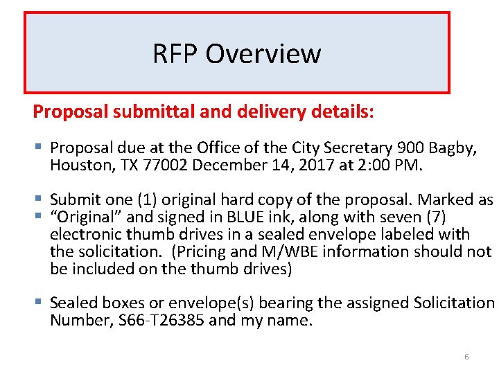 RFP Overview Proposal submittal and delivery details: § Proposal due at the Office of