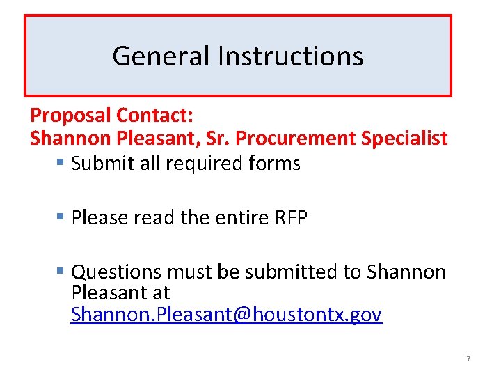 General Instructions Proposal Contact: Shannon Pleasant, Sr. Procurement Specialist § Submit all required forms