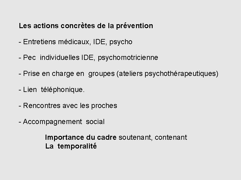 Les actions concrètes de la prévention - Entretiens médicaux, IDE, psycho - Pec individuelles
