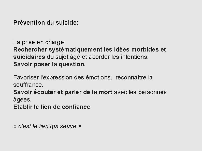 Prévention du suicide: La prise en charge: Recher systématiquement les idées morbides et suicidaires