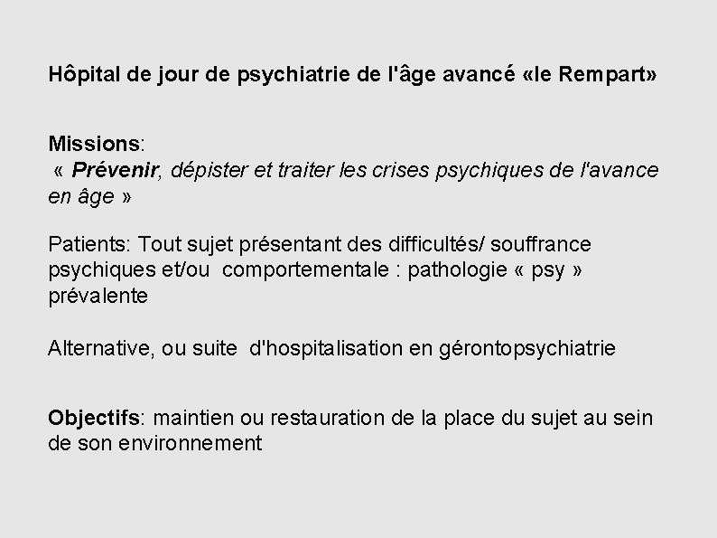 Hôpital de jour de psychiatrie de l'âge avancé «le Rempart» Missions: « Prévenir, dépister