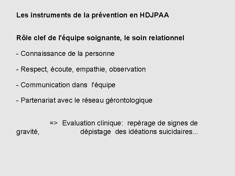 Les instruments de la prévention en HDJPAA Rôle clef de l'équipe soignante, le soin