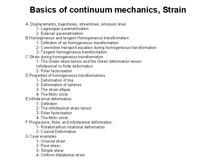 Basics of continuum mechanics, Strain A. Displacements, trajectories, streamlines, emission lines 1 - Lagrangian