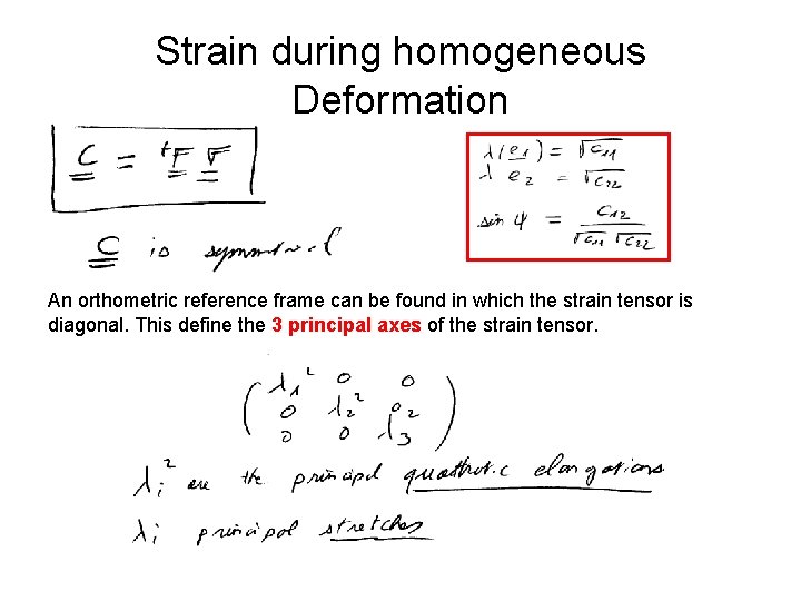 Strain during homogeneous Deformation An orthometric reference frame can be found in which the