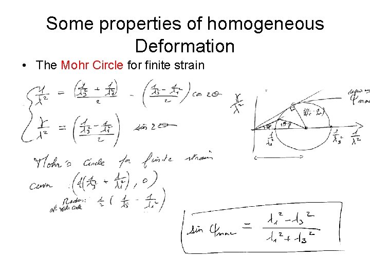 Some properties of homogeneous Deformation • The Mohr Circle for finite strain 