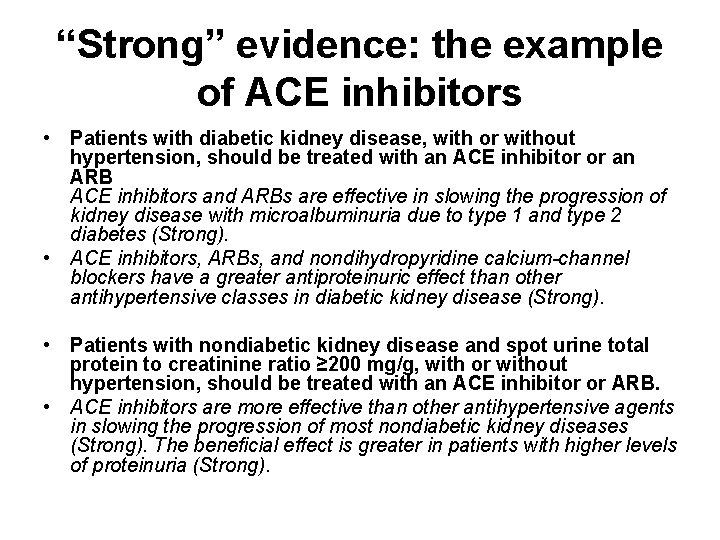 “Strong” evidence: the example of ACE inhibitors • Patients with diabetic kidney disease, with