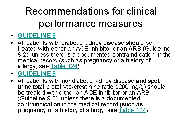 Recommendations for clinical performance measures • GUIDELINE 8 • All patients with diabetic kidney