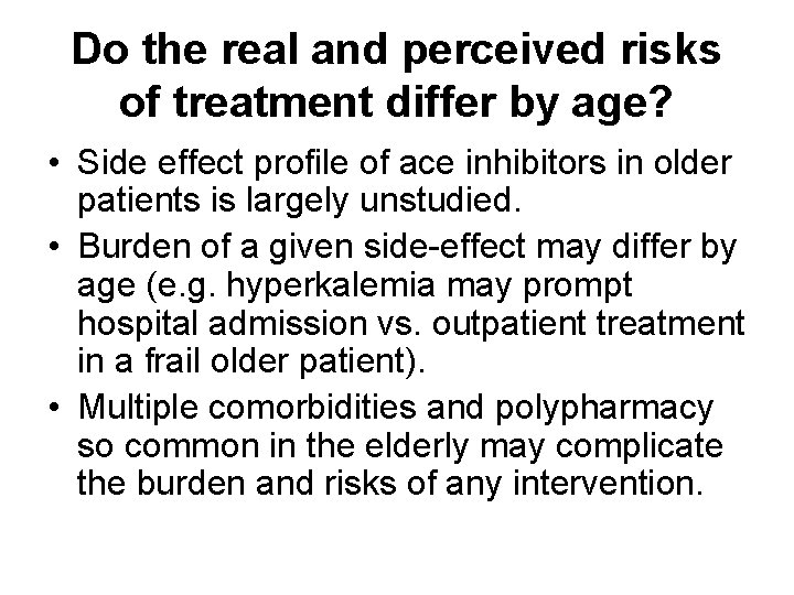 Do the real and perceived risks of treatment differ by age? • Side effect