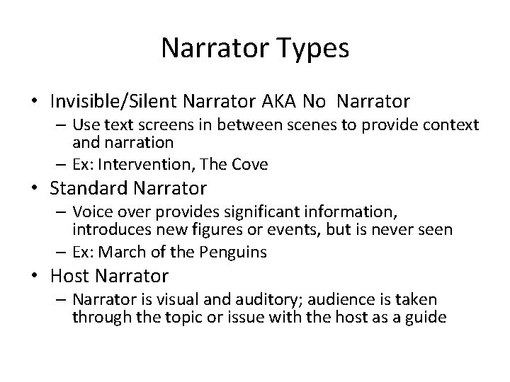 Narrator Types • Invisible/Silent Narrator AKA No Narrator – Use text screens in between