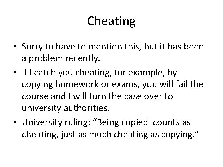Cheating • Sorry to have to mention this, but it has been a problem