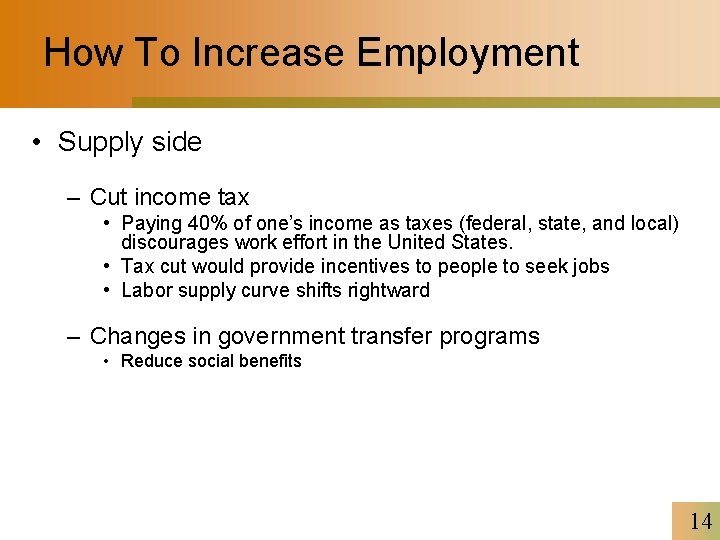 How To Increase Employment • Supply side – Cut income tax • Paying 40%