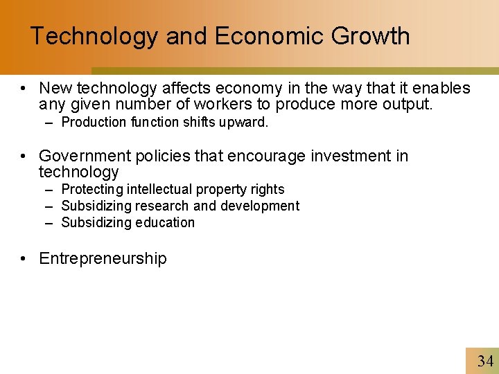Technology and Economic Growth • New technology affects economy in the way that it