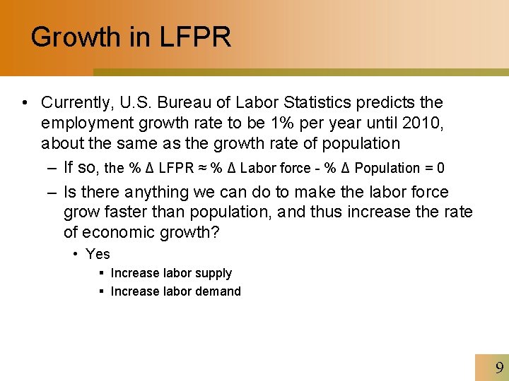 Growth in LFPR • Currently, U. S. Bureau of Labor Statistics predicts the employment