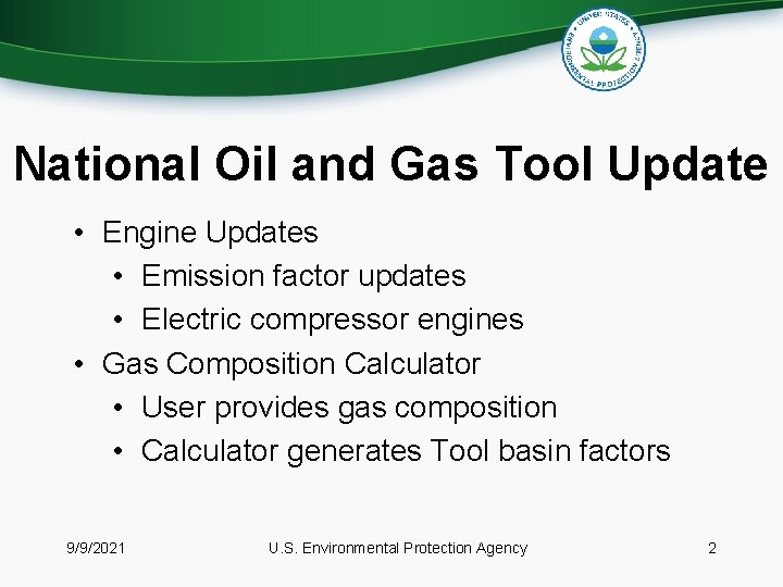 National Oil and Gas Tool Update • Engine Updates • Emission factor updates •