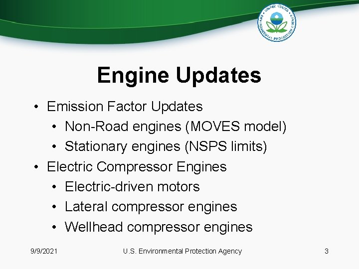 Engine Updates • Emission Factor Updates • Non-Road engines (MOVES model) • Stationary engines