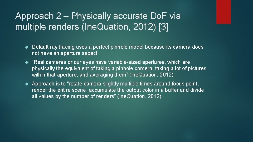 Approach 2 – Physically accurate Do. F via multiple renders (Ine. Quation, 2012) [3]