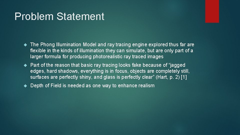 Problem Statement The Phong Illumination Model and ray tracing engine explored thus far are