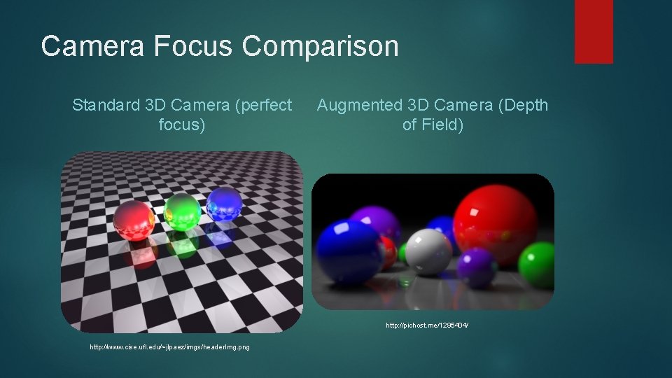 Camera Focus Comparison Standard 3 D Camera (perfect focus) Augmented 3 D Camera (Depth