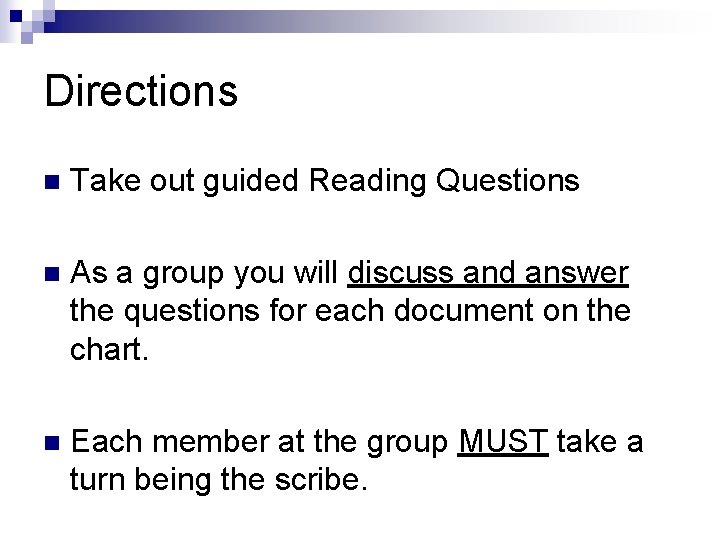 Directions n Take out guided Reading Questions n As a group you will discuss
